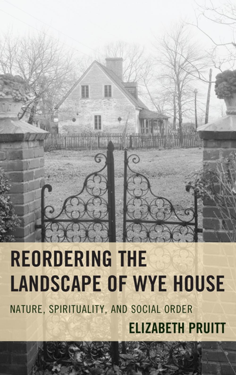 Big bigCover of Reordering the Landscape of Wye House