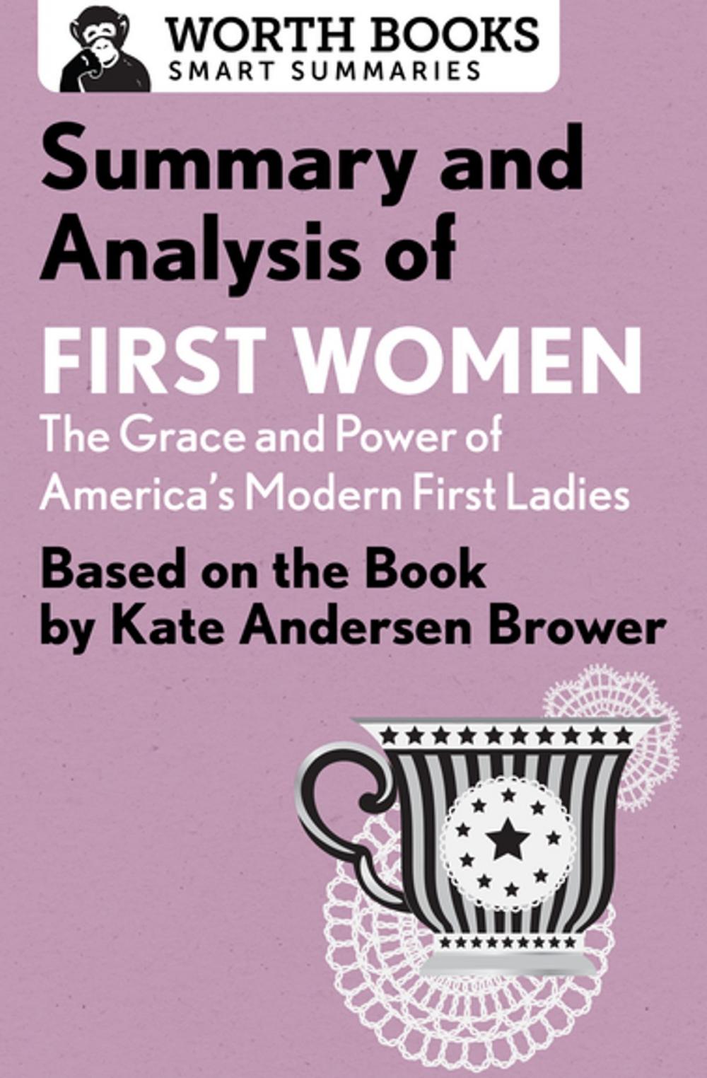 Big bigCover of Summary and Analysis of First Women: The Grace and Power of America's Modern First Ladies