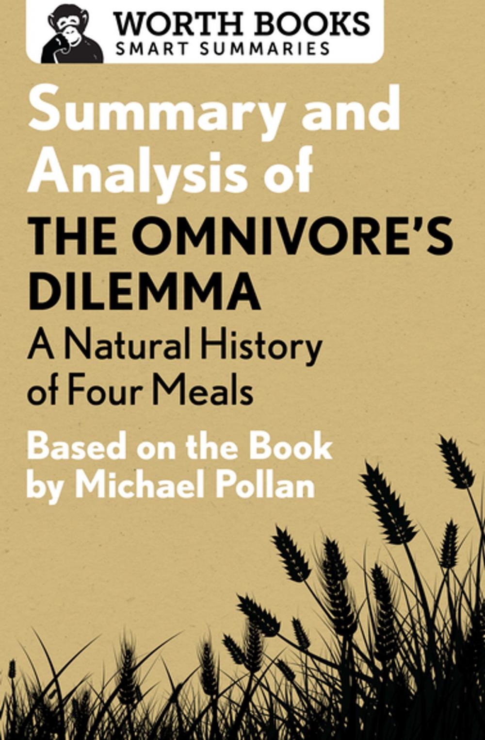 Big bigCover of Summary and Analysis of The Omnivore's Dilemma: A Natural History of Four Meals 1