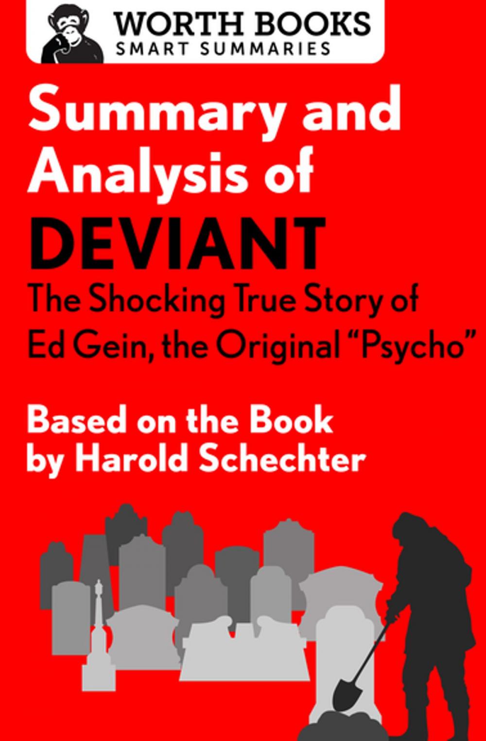 Big bigCover of Summary and Analysis of Deviant: The Shocking True Story of Ed Gein, the Original Psycho