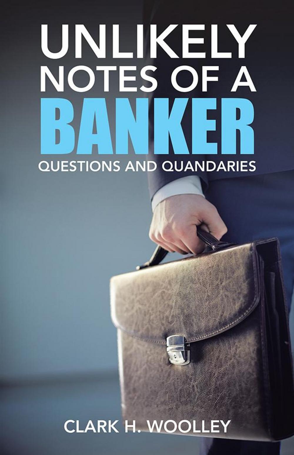 Big bigCover of Unlikely Notes of a Banker