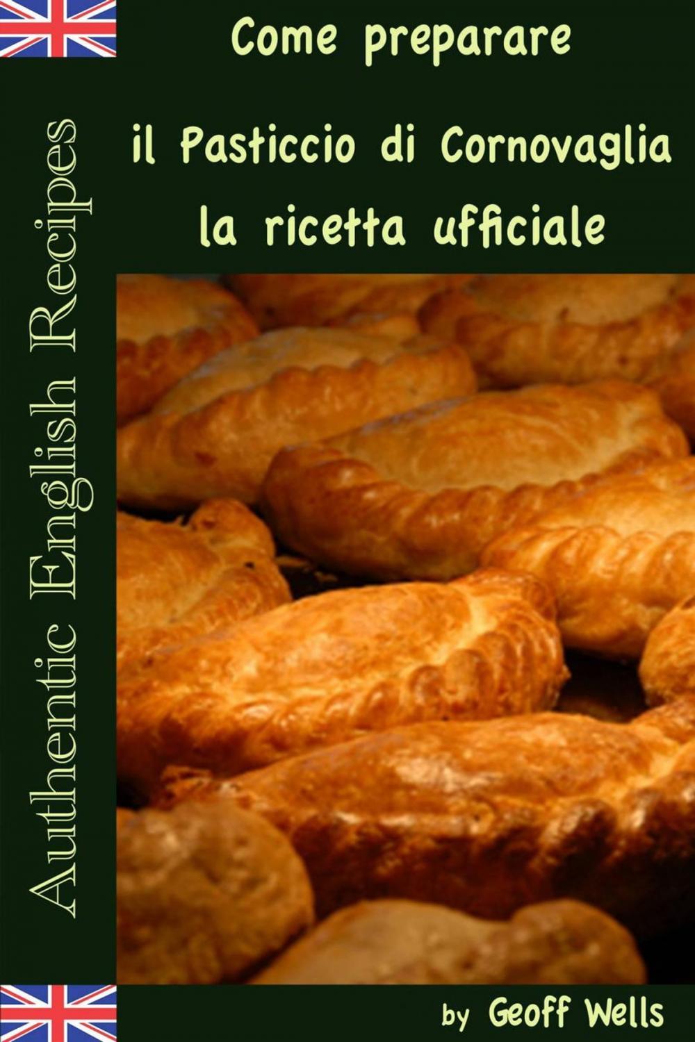 Big bigCover of Come preparare il Pasticcio di Cornovaglia: la ricetta ufficiale