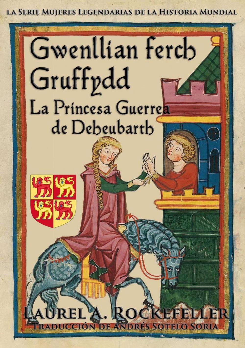 Big bigCover of Gwenllian Ferch Gruffydd: la princesa guerrea de Deheubarth