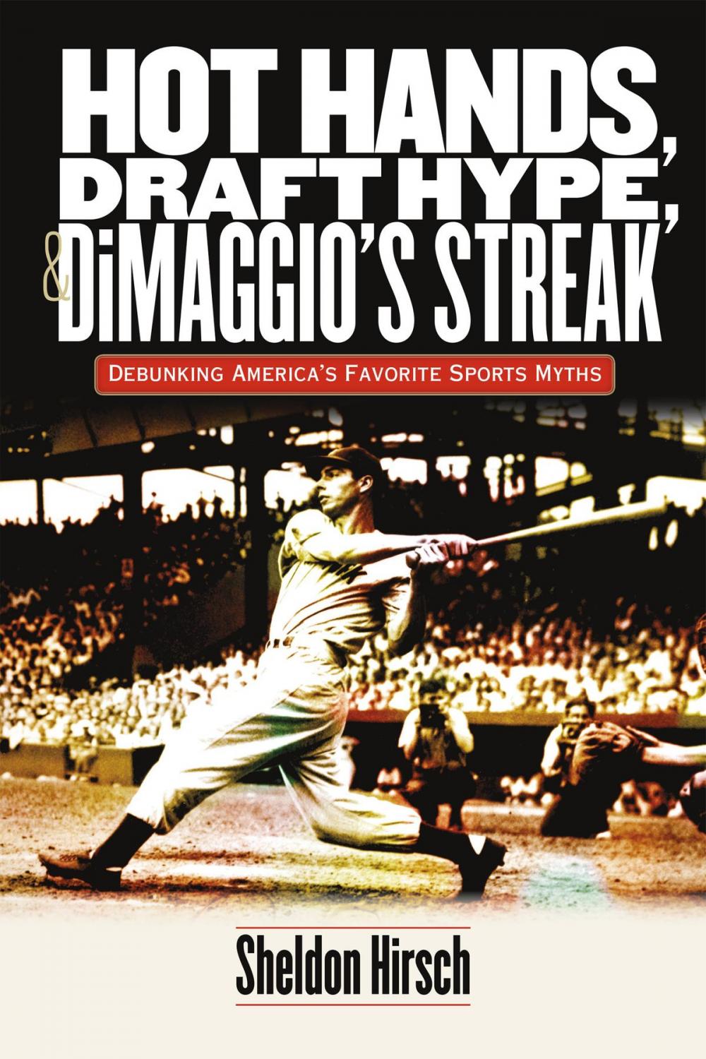 Big bigCover of Hot Hands, Draft Hype, and DiMaggio's Streak