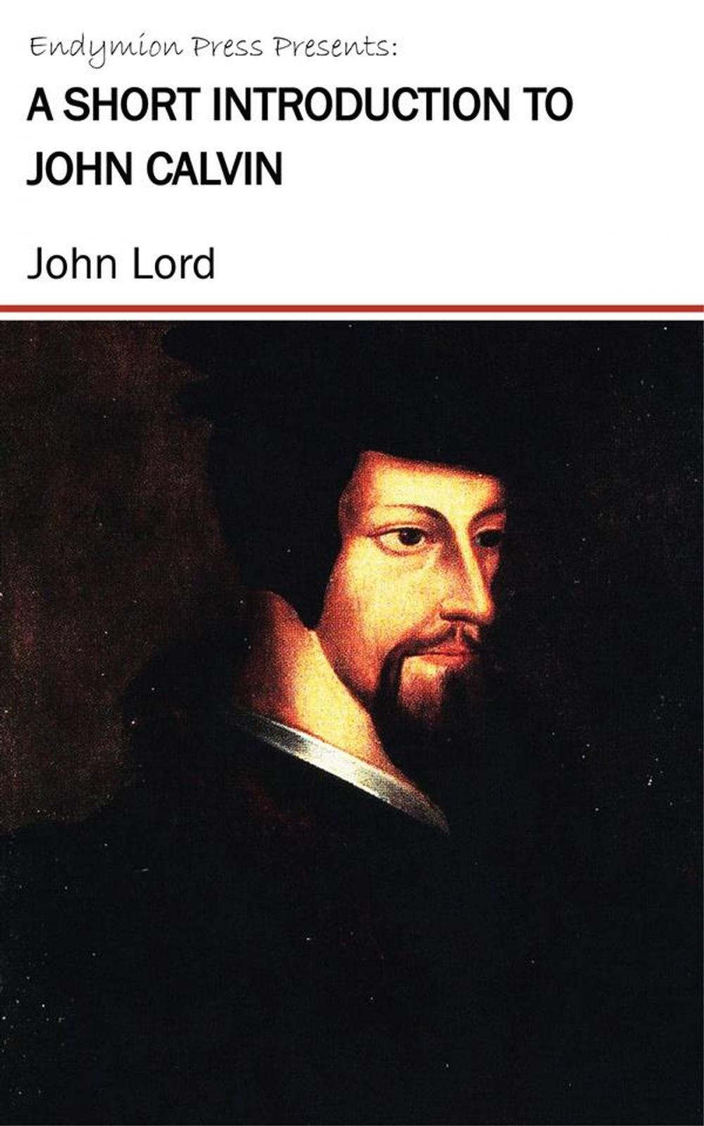 Big bigCover of A Short Introduction to John Calvin
