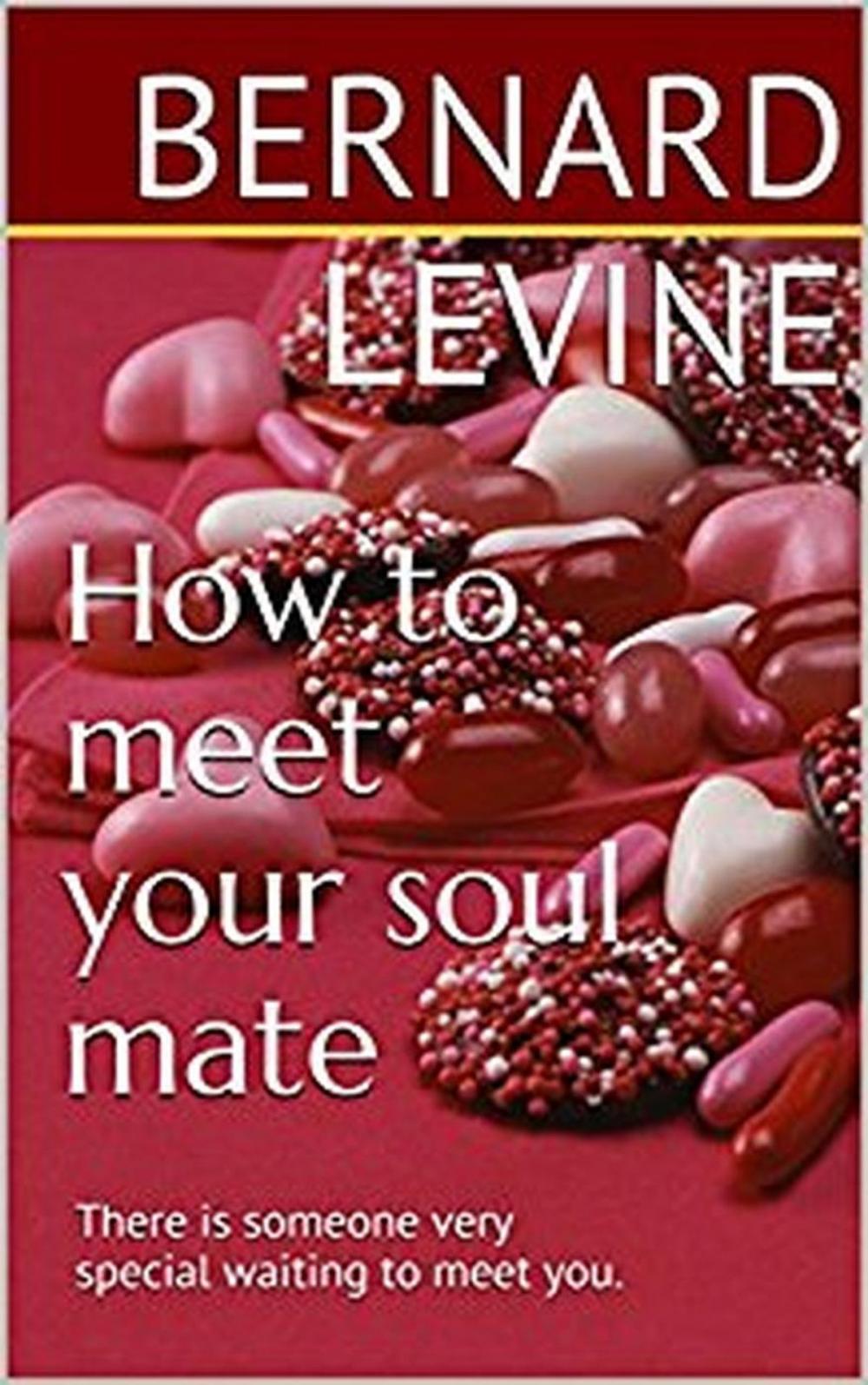 Big bigCover of How to meet your soul mate: There is someone very special waiting to meet you