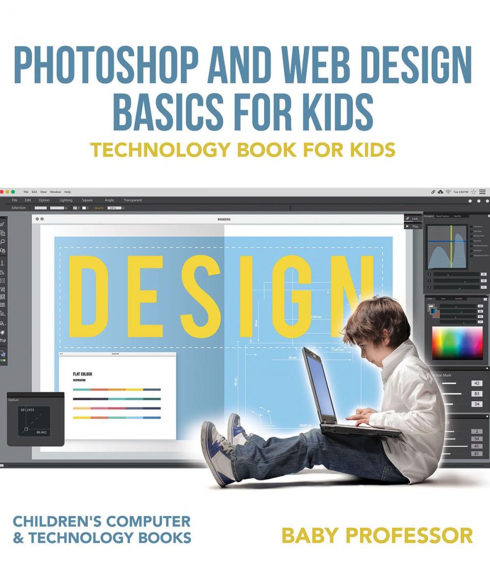 Big bigCover of Photoshop and Web Design Basics for Kids - Technology Book for Kids | Children's Computer & Technology Books