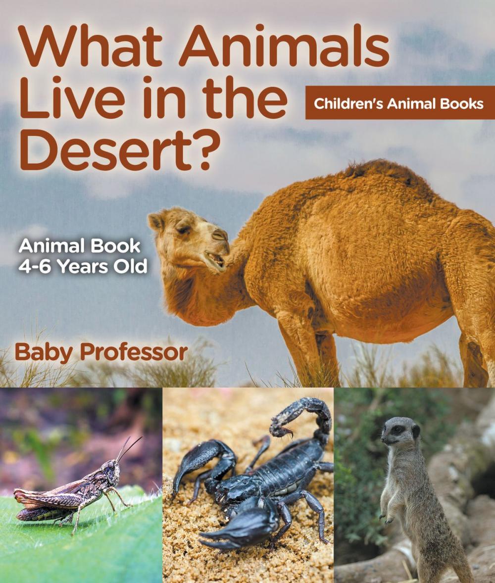 Big bigCover of What Animals Live in the Desert? Animal Book 4-6 Years Old | Children's Animal Books