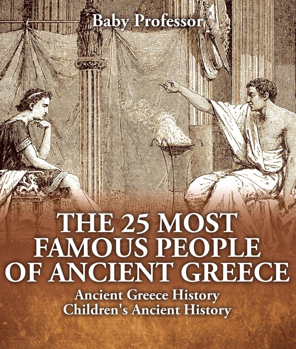 Big bigCover of The 25 Most Famous People of Ancient Greece - Ancient Greece History | Children's Ancient History