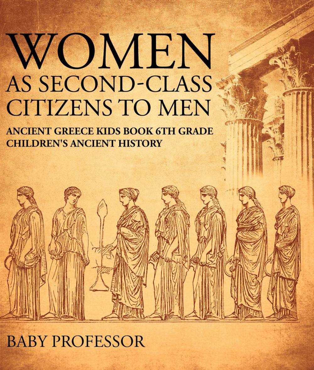 Big bigCover of Women As Second-Class Citizens to Men - Ancient Greece Kids Book 6th Grade | Children's Ancient History