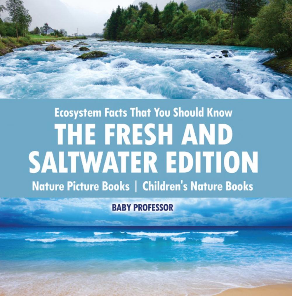 Big bigCover of Ecosystem Facts That You Should Know - The Fresh and Saltwater Edition - Nature Picture Books | Children's Nature Books