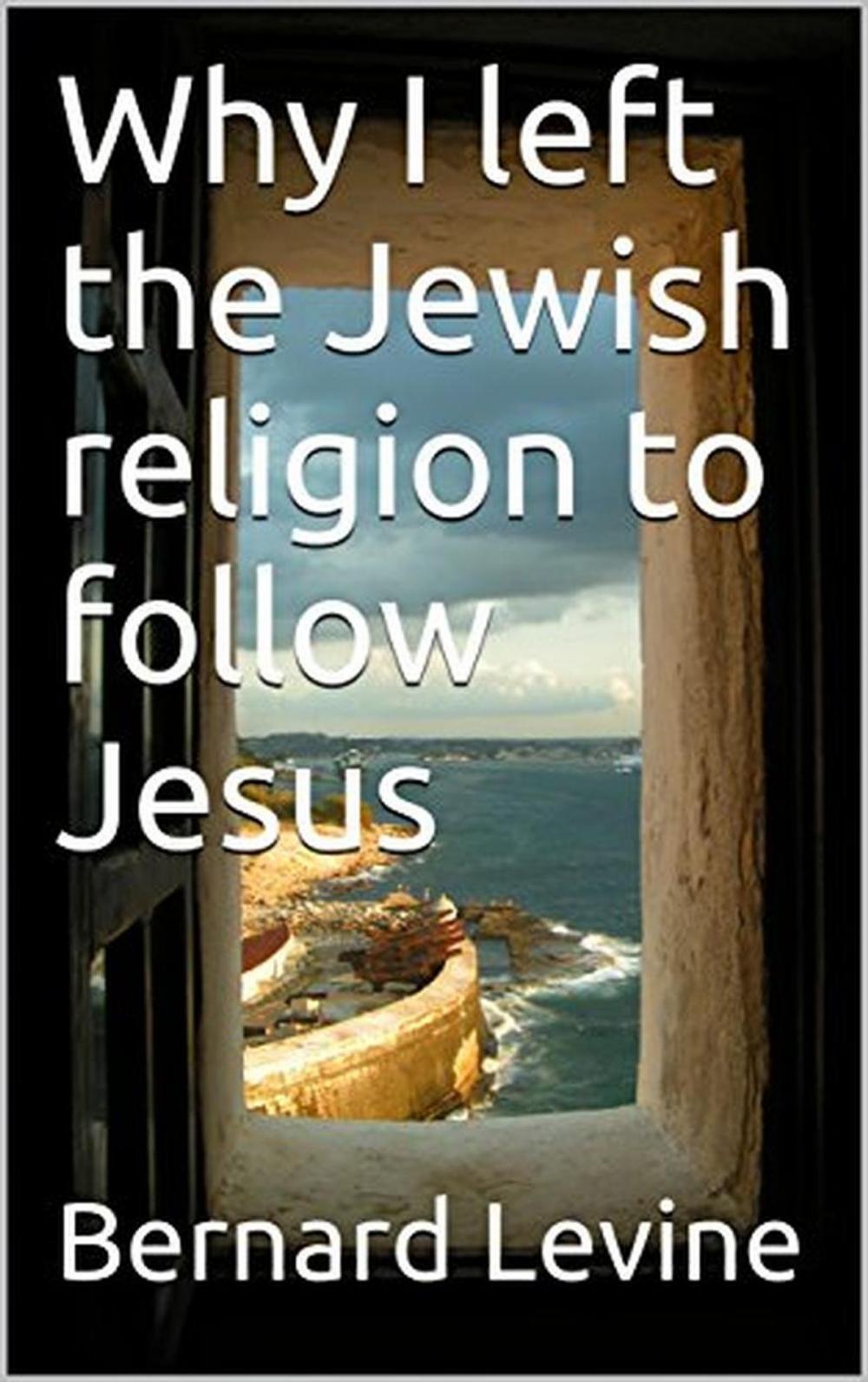 Big bigCover of Why I Left the Jewish Religion to Follow Jesus