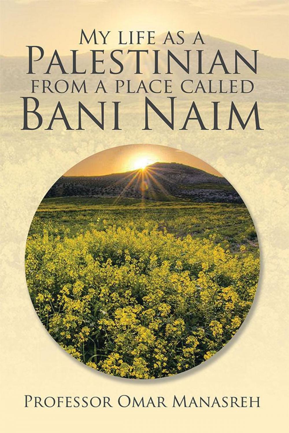 Big bigCover of My Life as a Palestinian from a Place Called Bani Naim