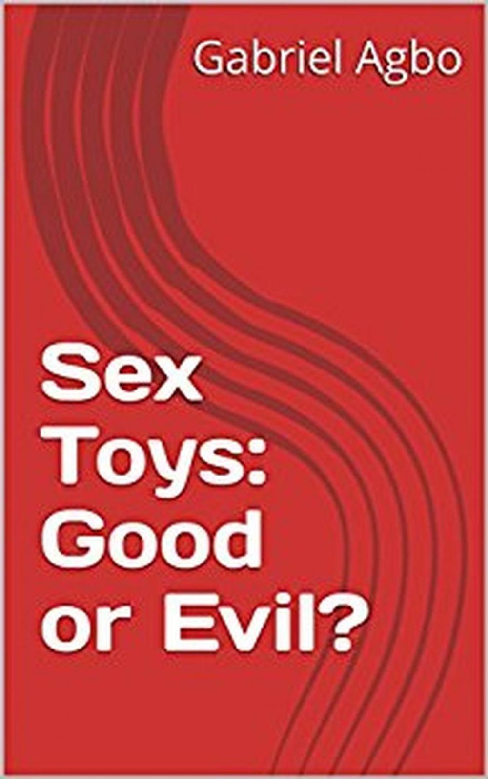 Big bigCover of Sex Toys: Good or Evil?