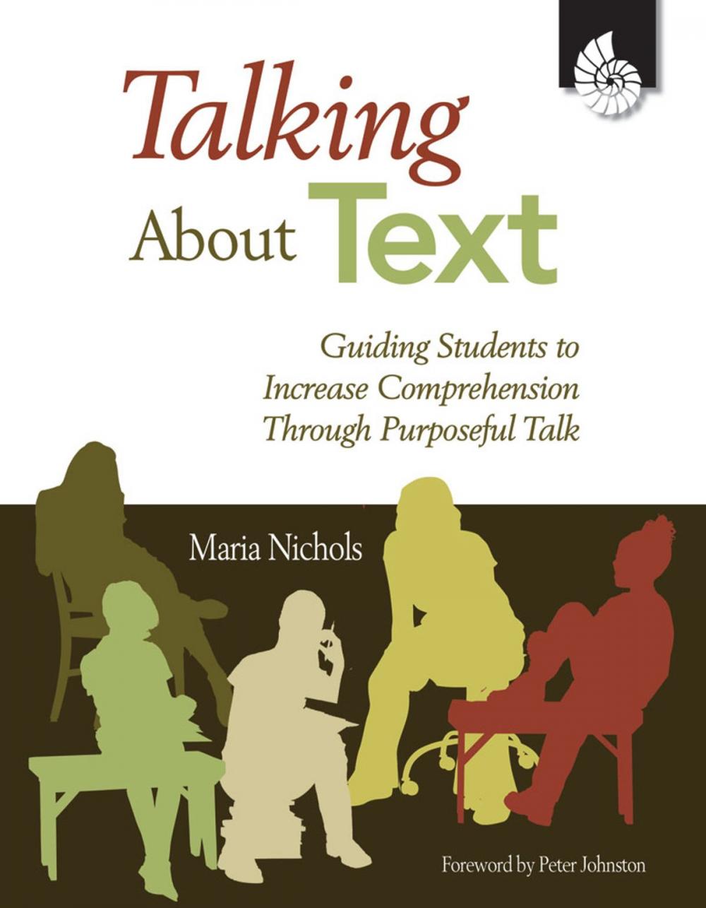 Big bigCover of Talking About Text: Guiding Students to Increase Comprehension Through Purposeful Talk