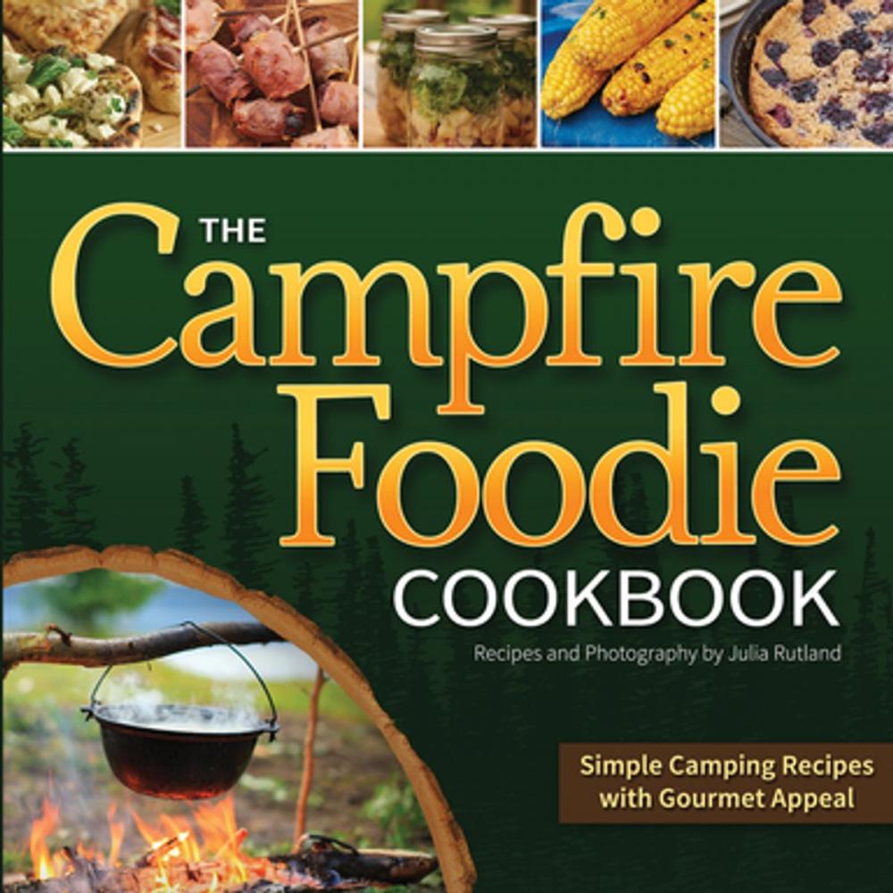 Big bigCover of The Campfire Foodie Cookbook