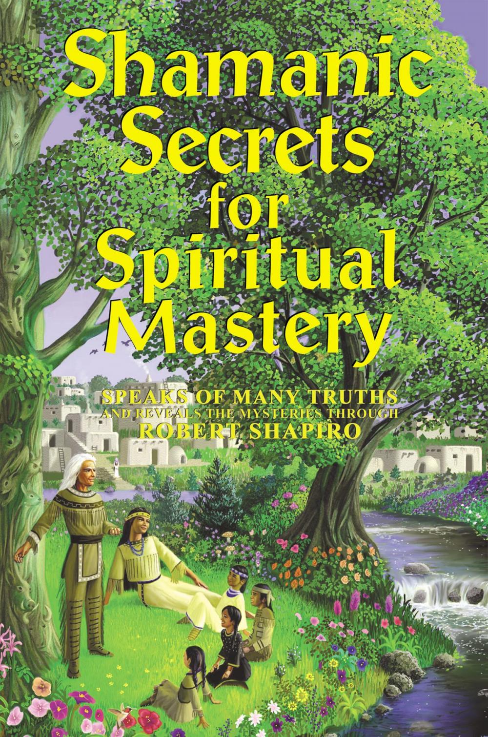 Big bigCover of Shamanic Secrets for Spiritual Mastery