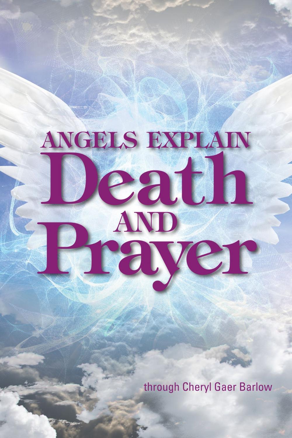 Big bigCover of Angels Explain Death and Prayer