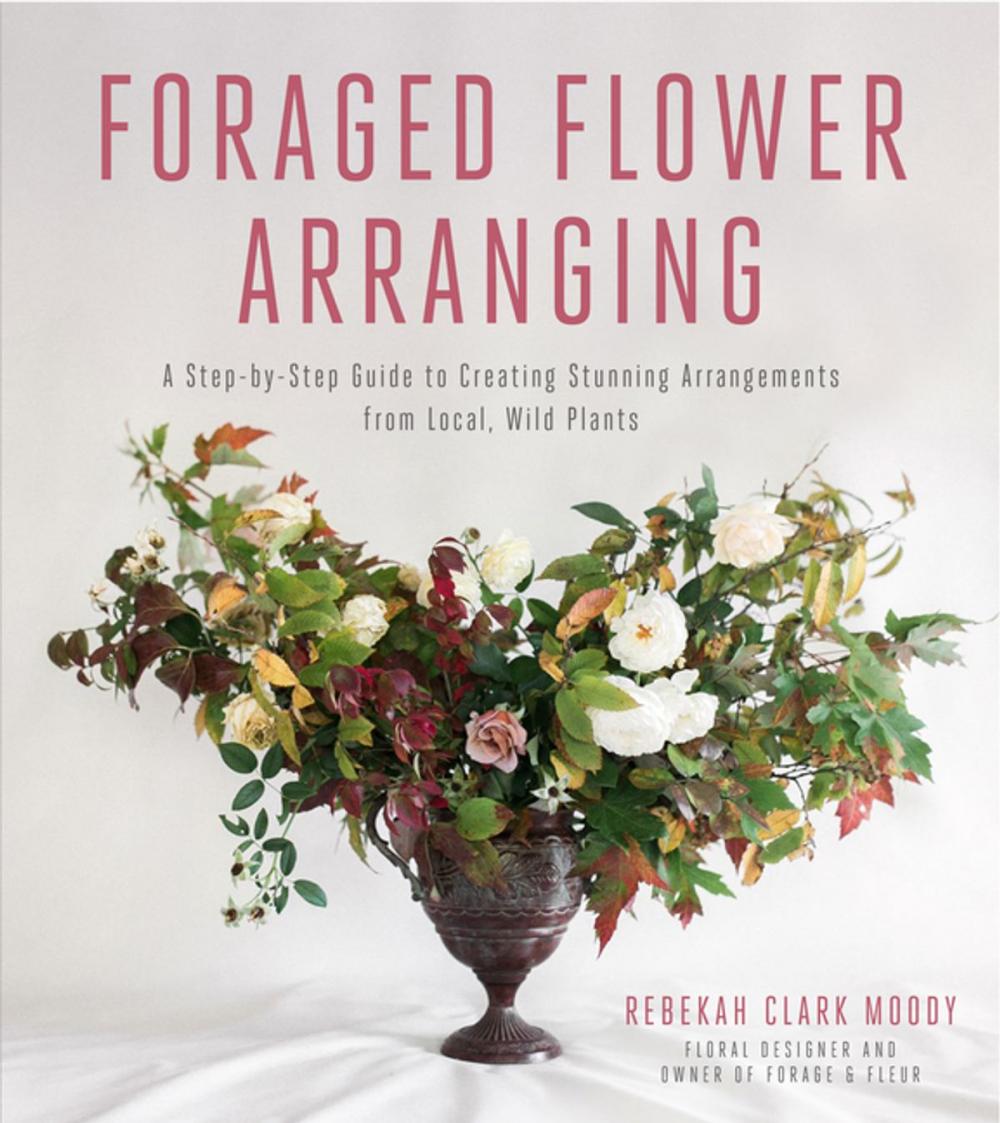 Big bigCover of Foraged Flower Arranging