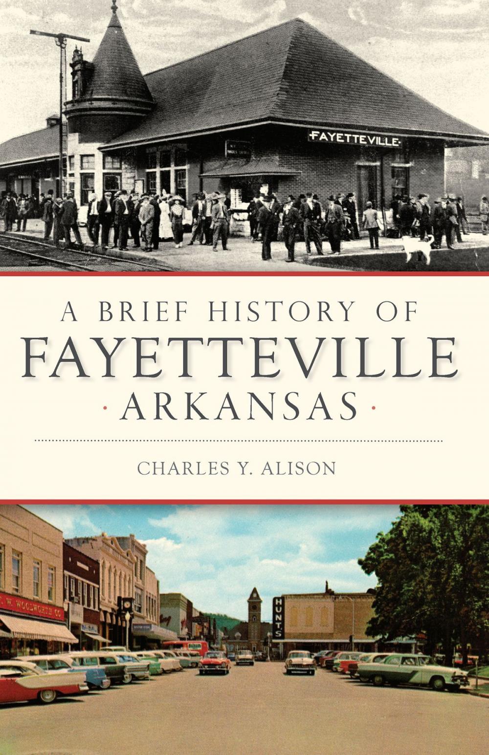 Big bigCover of A Brief History of Fayetteville Arkansas