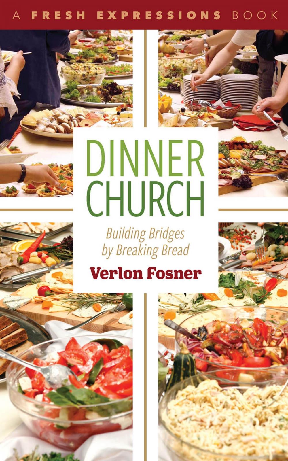 Big bigCover of Dinner Church: Building Bridges by Breaking Bread