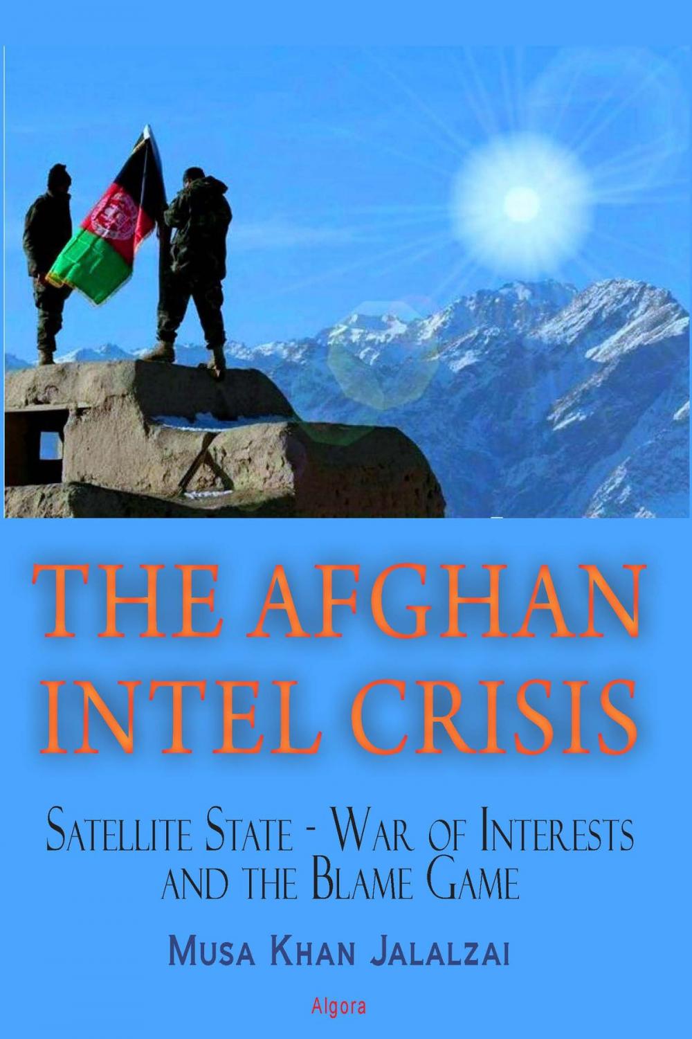 Big bigCover of The Afghan Intel Crisis