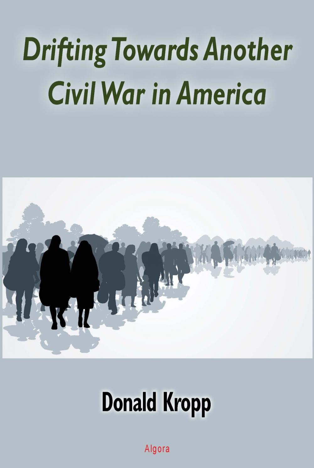 Big bigCover of Drifting Towards Another Civil War in America