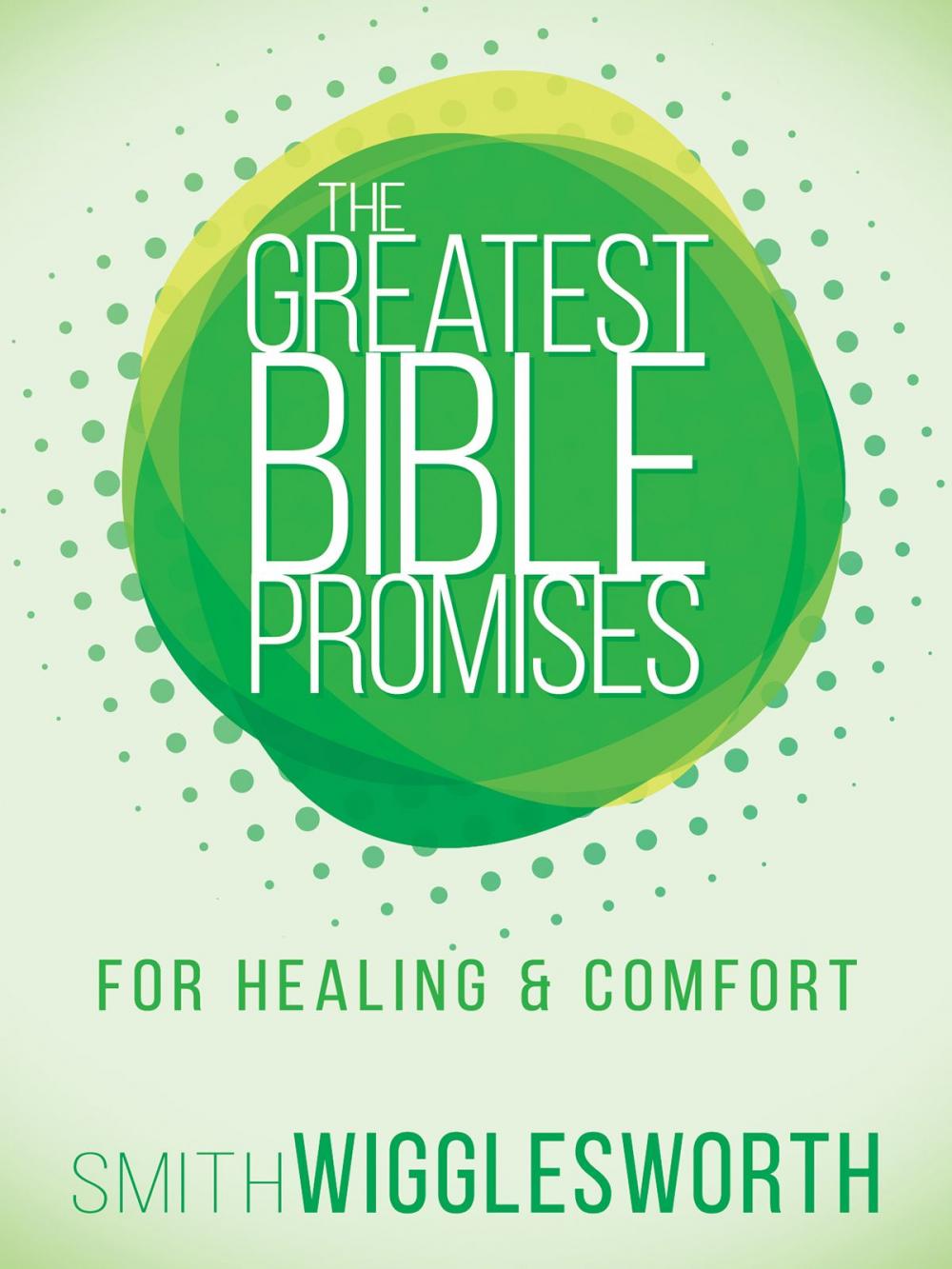 Big bigCover of The Greatest Bible Promises for Healing and Comfort