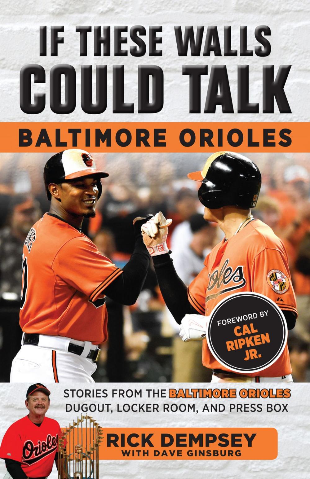 Big bigCover of If These Walls Could Talk: Baltimore Orioles