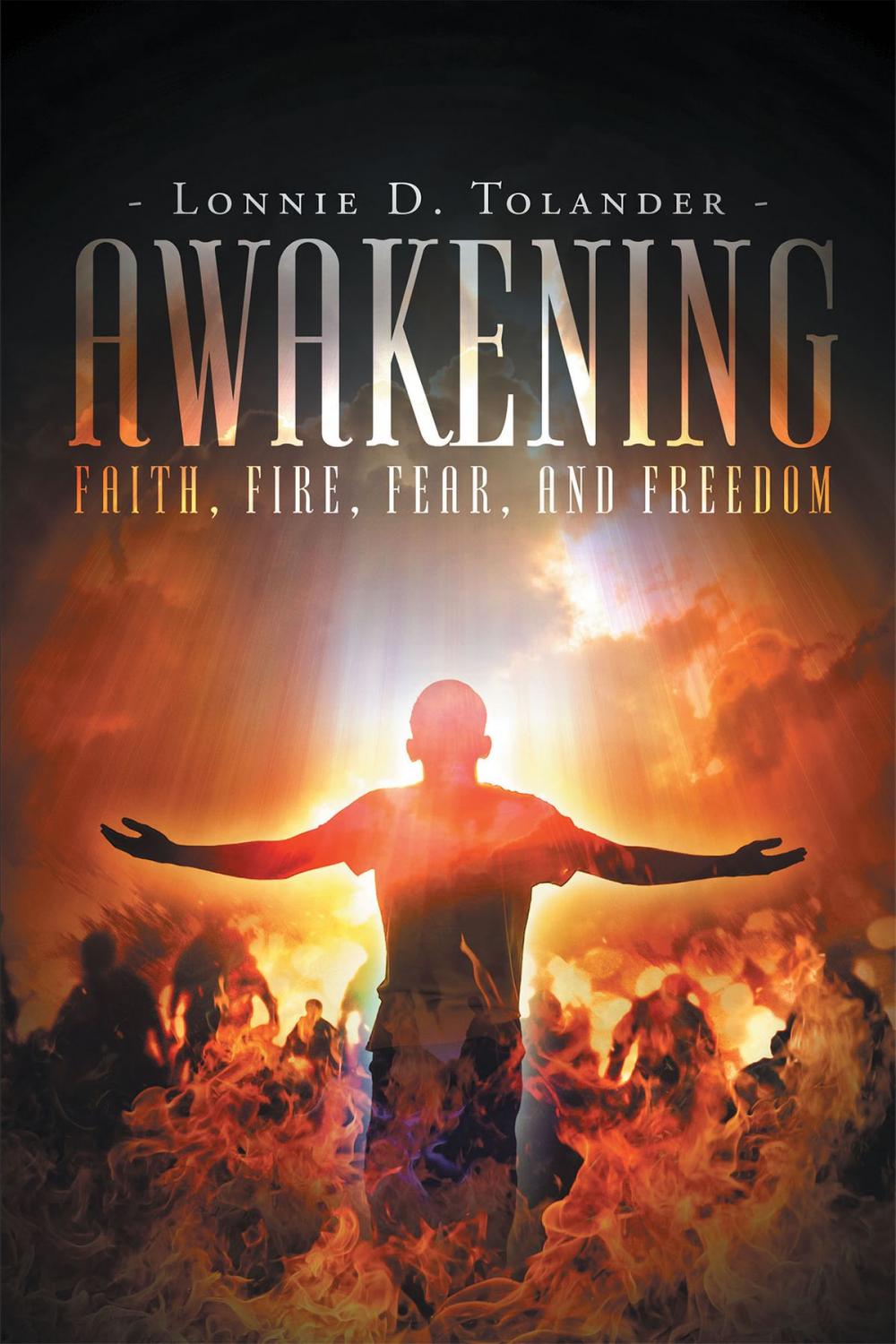 Big bigCover of Awakening: Faith, Fire, Fear, and Freedom