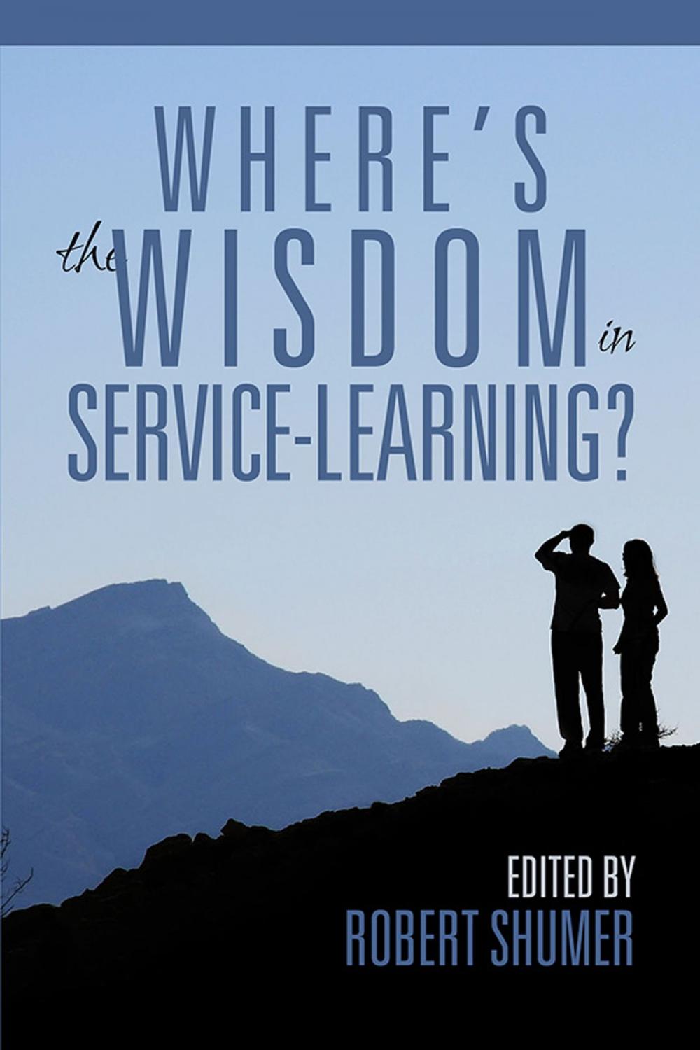 Big bigCover of Where's the Wisdom in ServiceLearning?