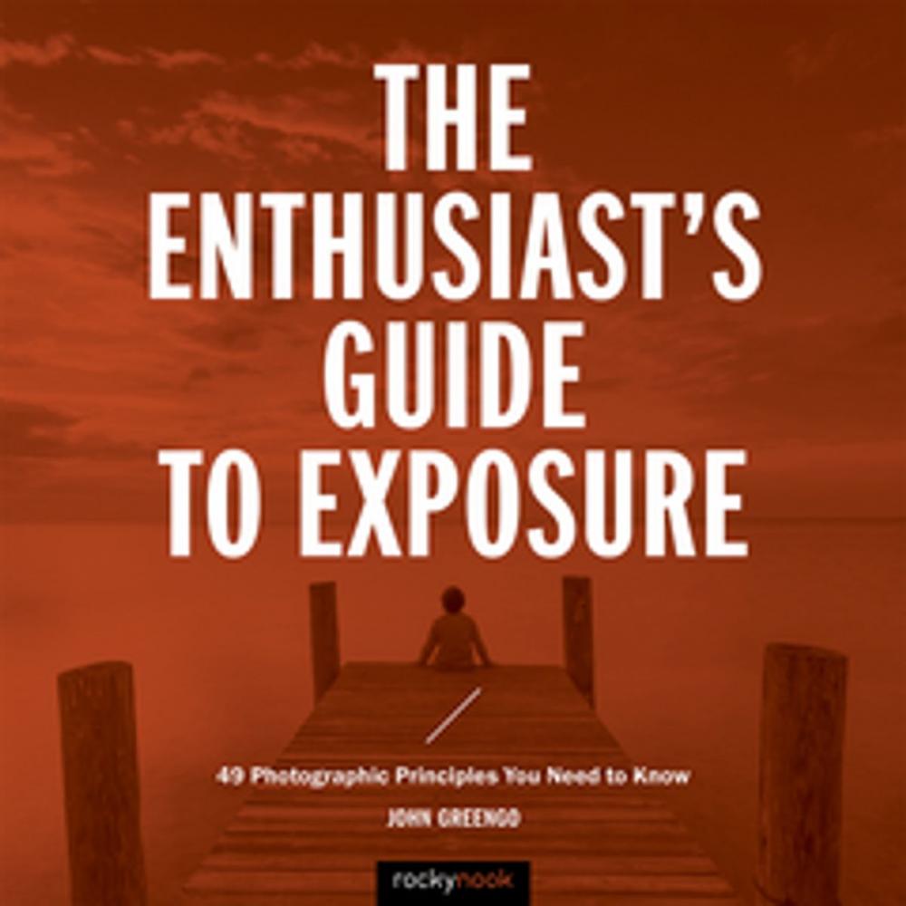 Big bigCover of The Enthusiast's Guide to Exposure