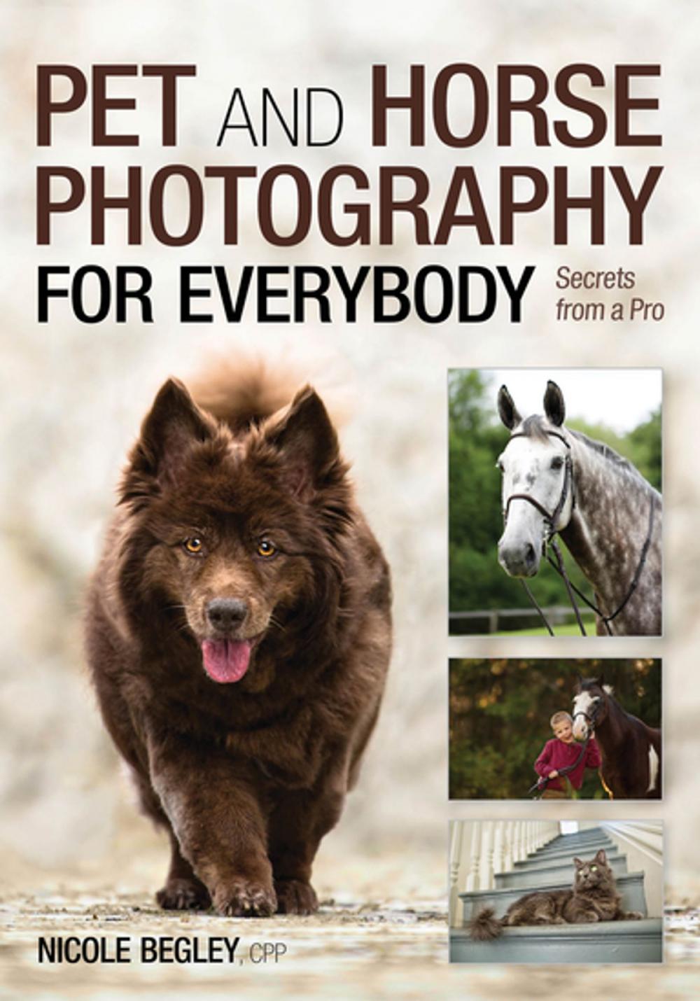 Big bigCover of Pet and Horse Photography for Everybody