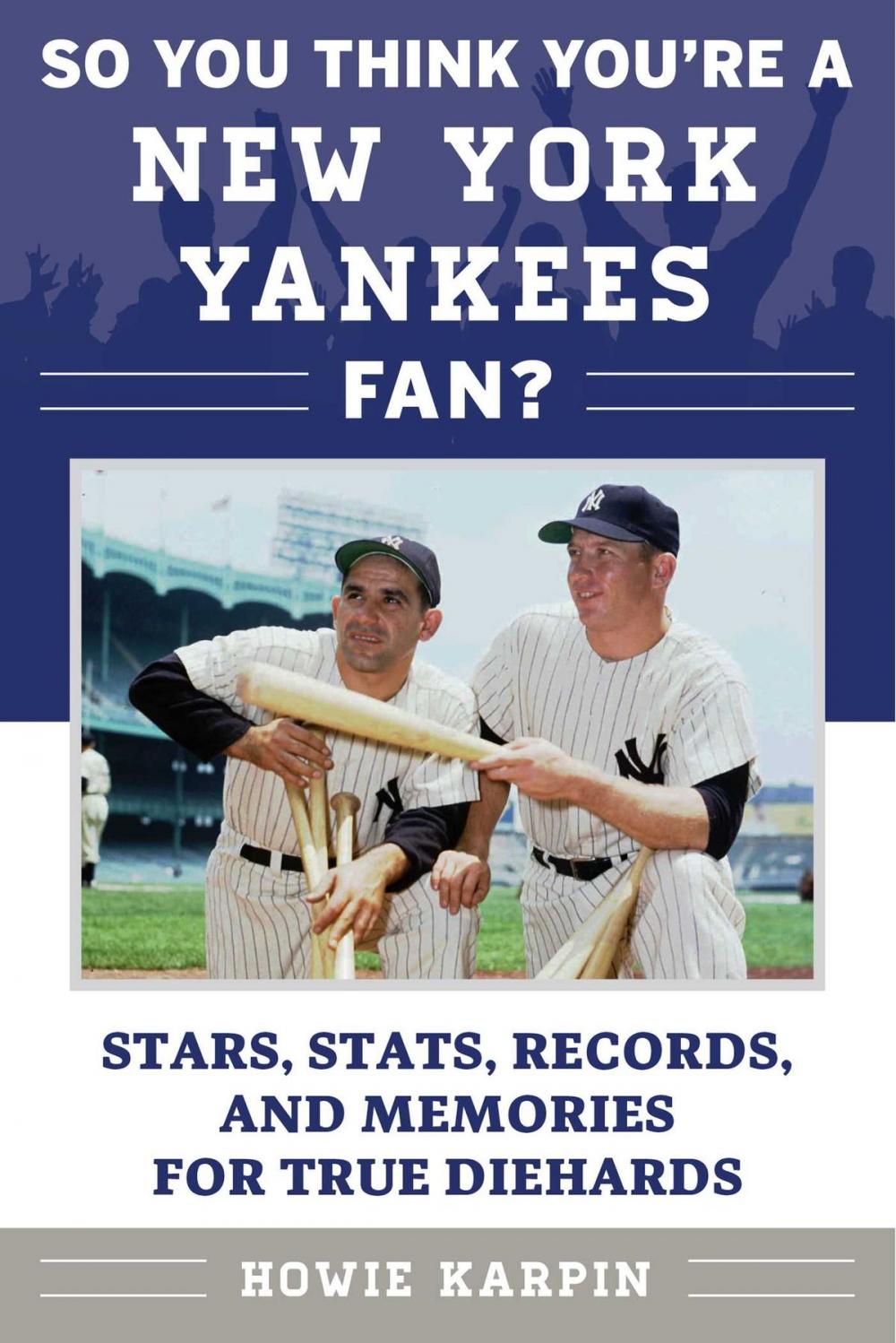 Big bigCover of So You Think You're a New York Yankees Fan?