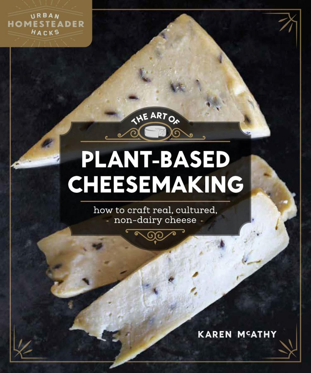 Big bigCover of The Art of Plant Based Cheesmaking