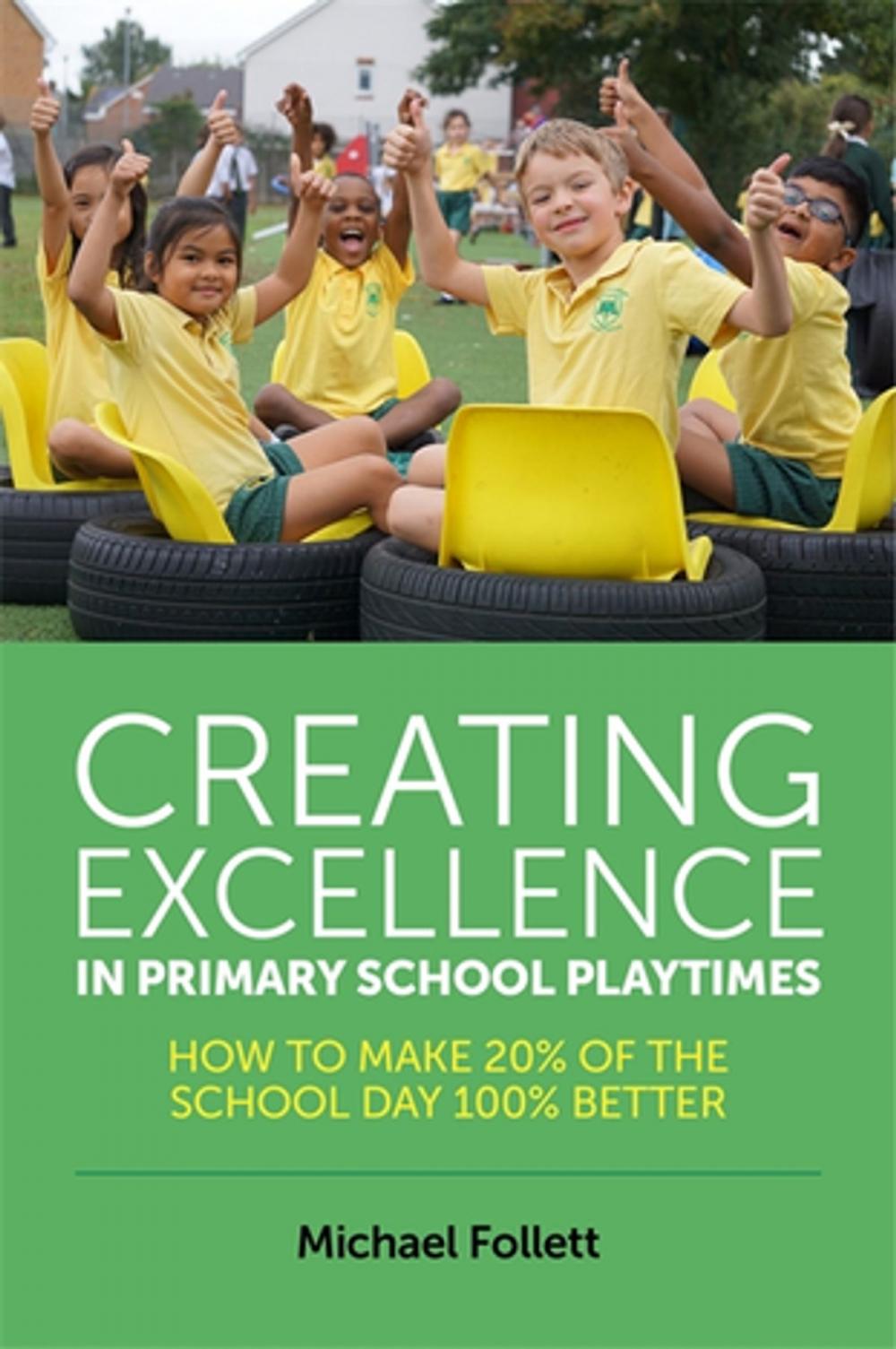 Big bigCover of Creating Excellence in Primary School Playtimes