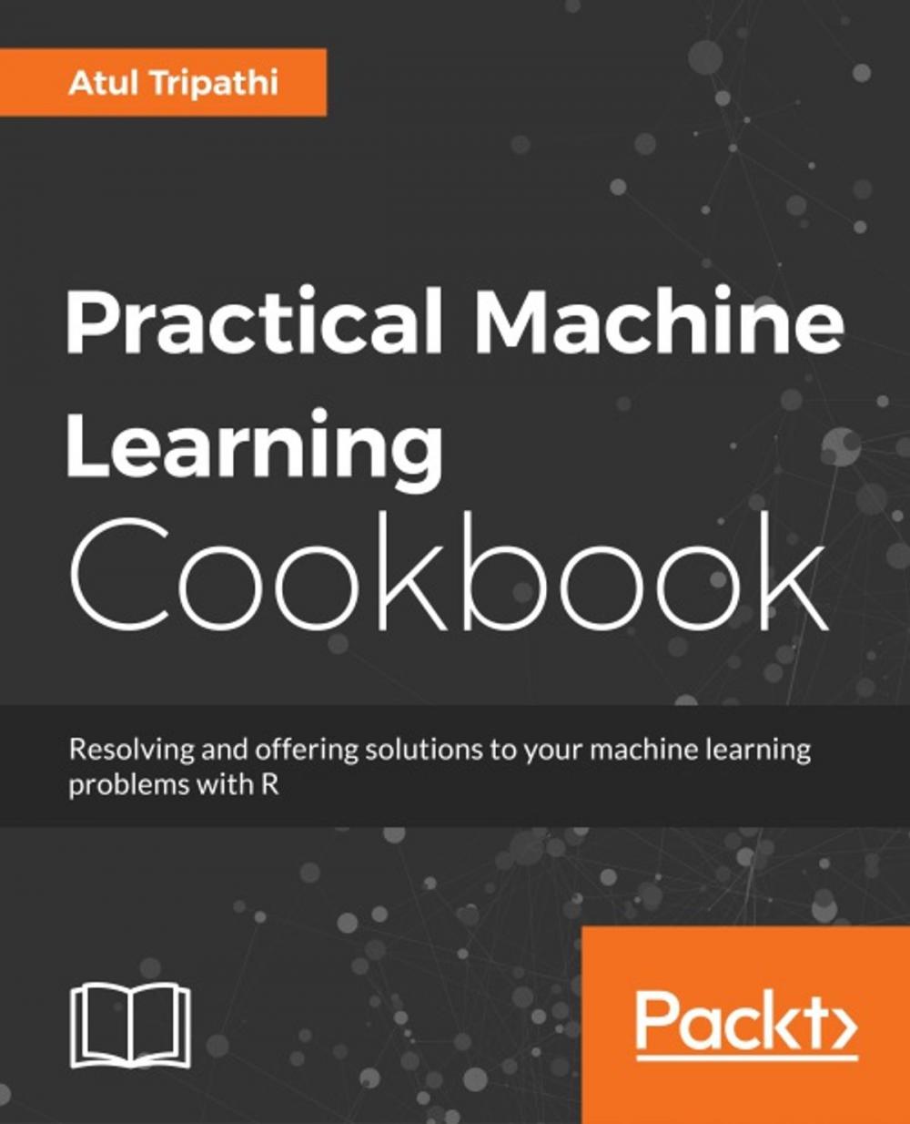 Big bigCover of Practical Machine Learning Cookbook