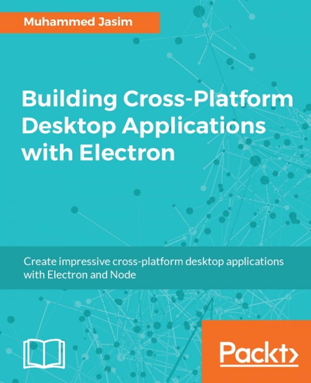 Big bigCover of Building Cross-Platform Desktop Applications with Electron