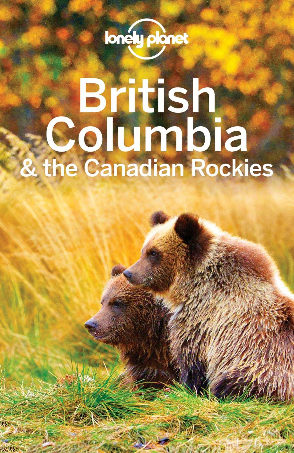 Big bigCover of Lonely Planet British Columbia & the Canadian Rockies