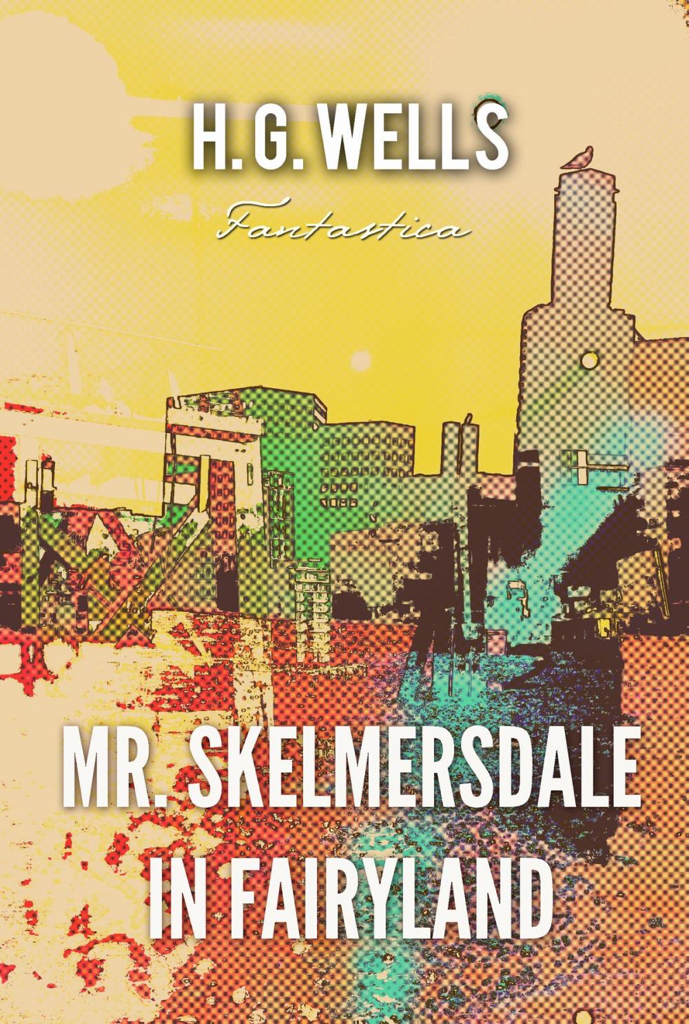 Big bigCover of Mr. Skelmersdale in Fairyland