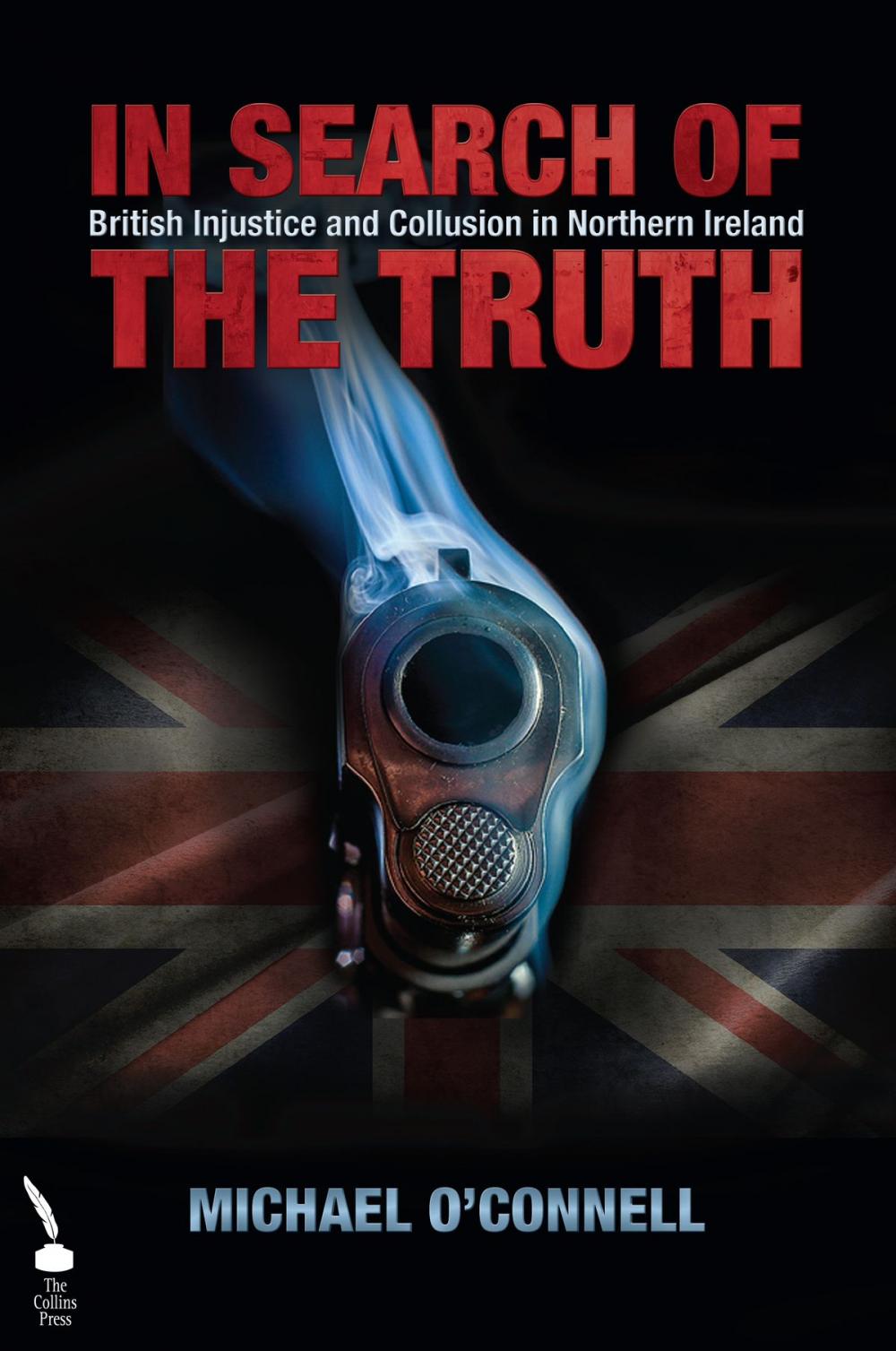 Big bigCover of In Search of the Truth: British Injustice and Collusion in Northern Ireland