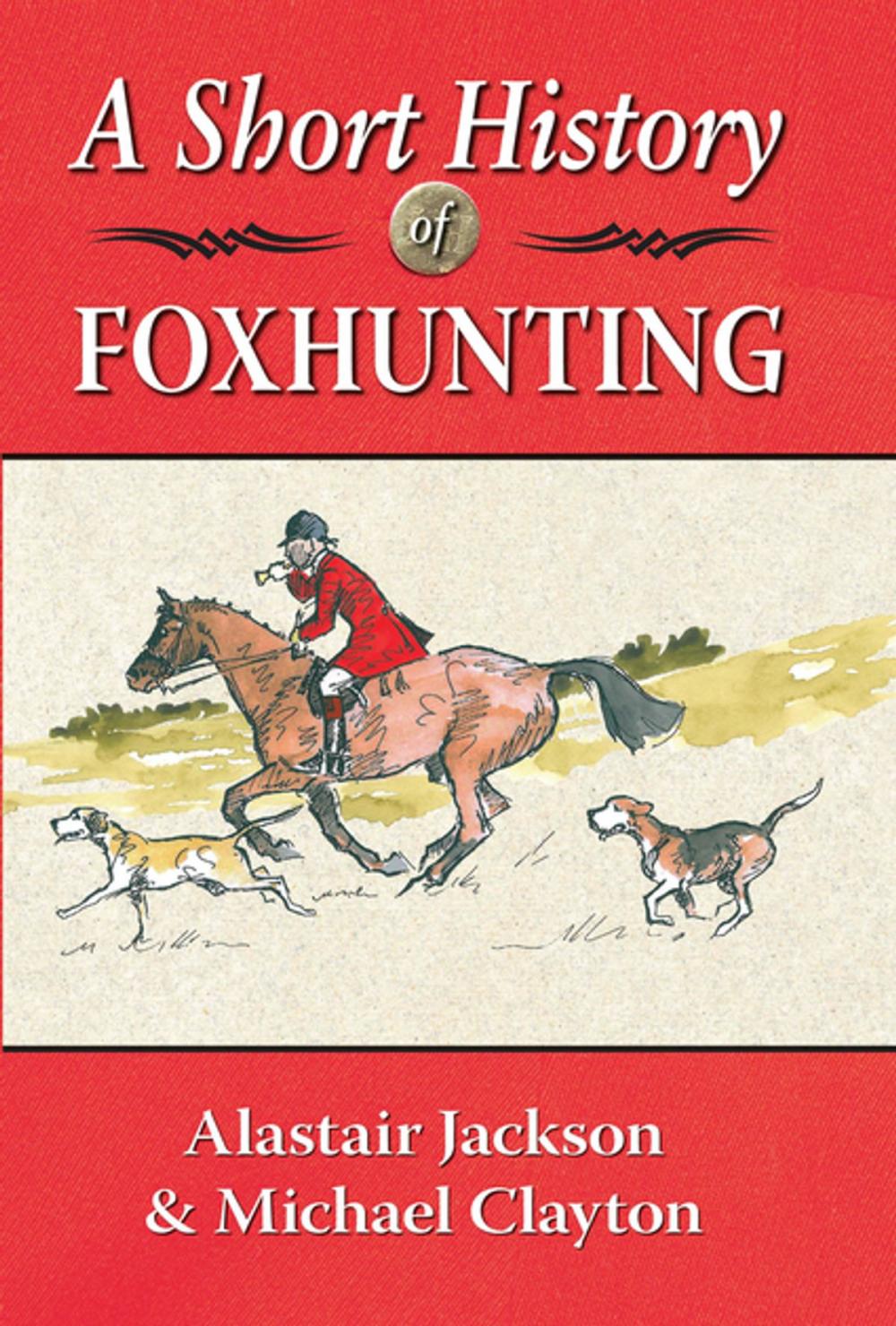 Big bigCover of A Short History of Foxhunting