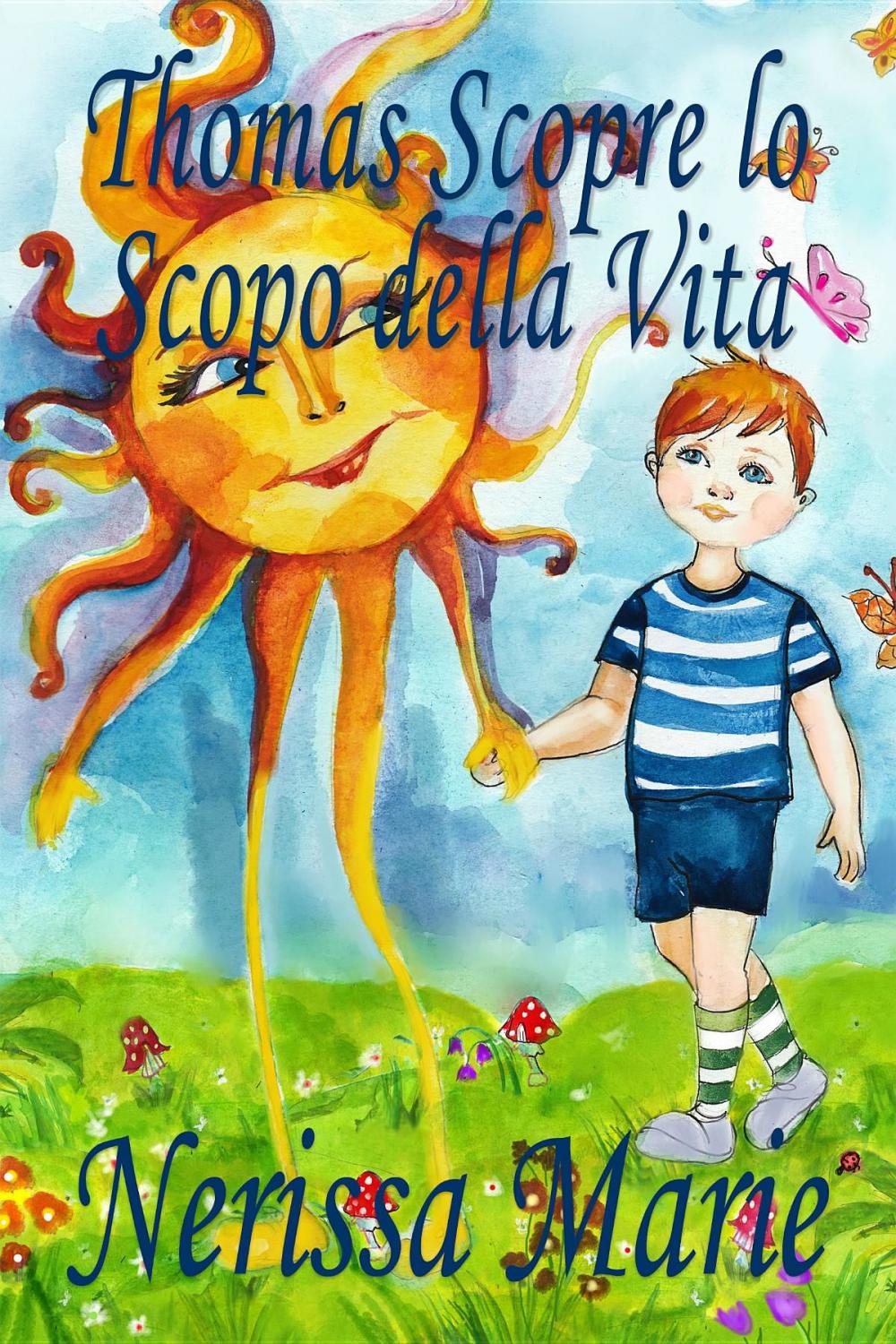 Big bigCover of Thomas Scopre lo Scopo della Vita (Libro per Bambini sullo Scopo della Vita, fiabe per bambini, storie per bambini, favole per bambini, libri bambini, libri Illustrati, scolastici, libri per bambini)