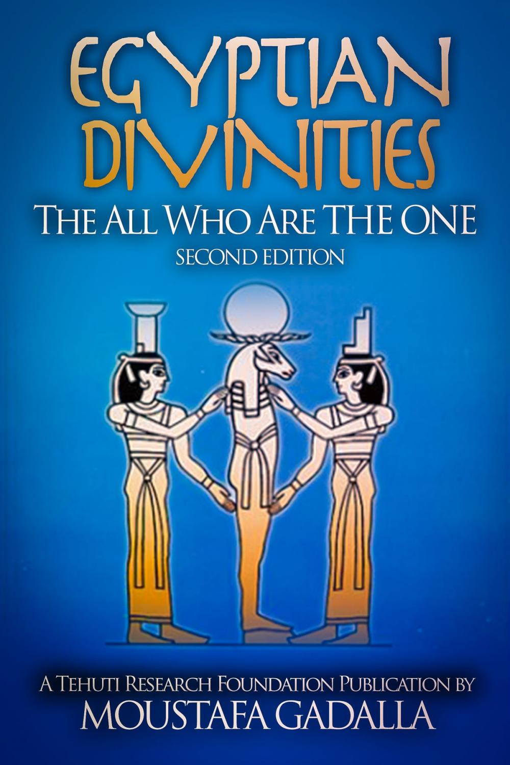 Big bigCover of Egyptian Divinities: The All Who Are the One