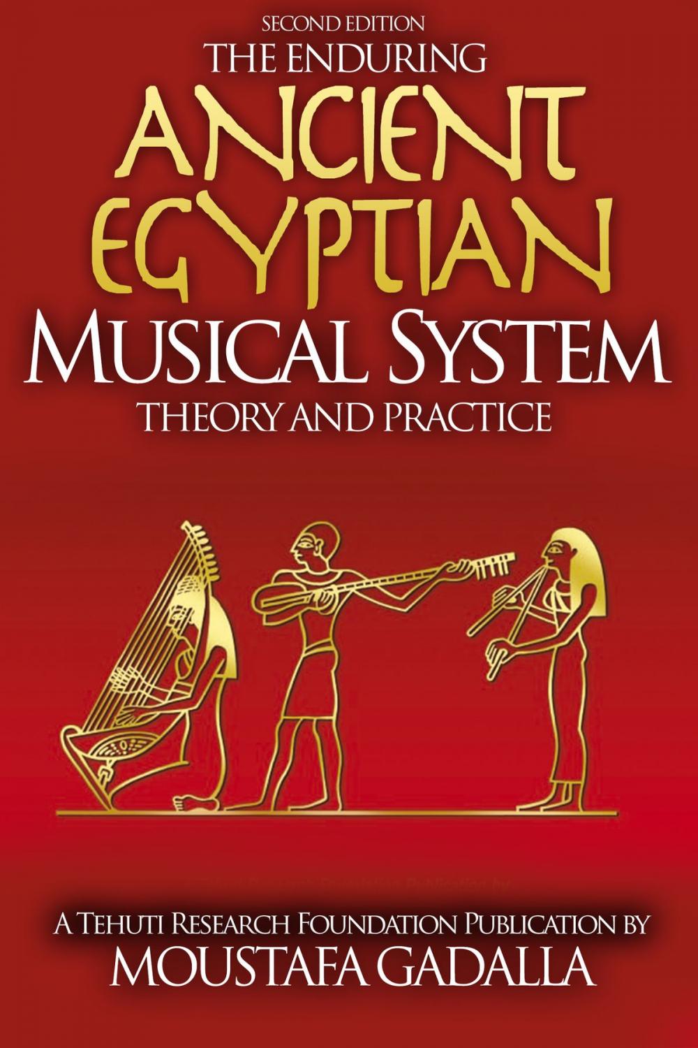 Big bigCover of The Enduring Ancient Egyptian Musical System: Theory and Practice