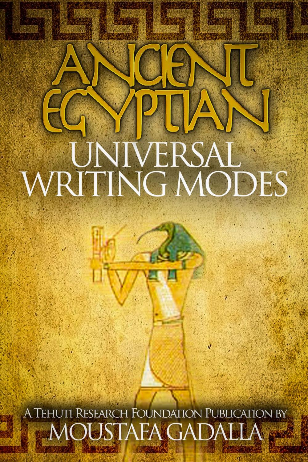 Big bigCover of Ancient Egyptian Universal Writing Modes