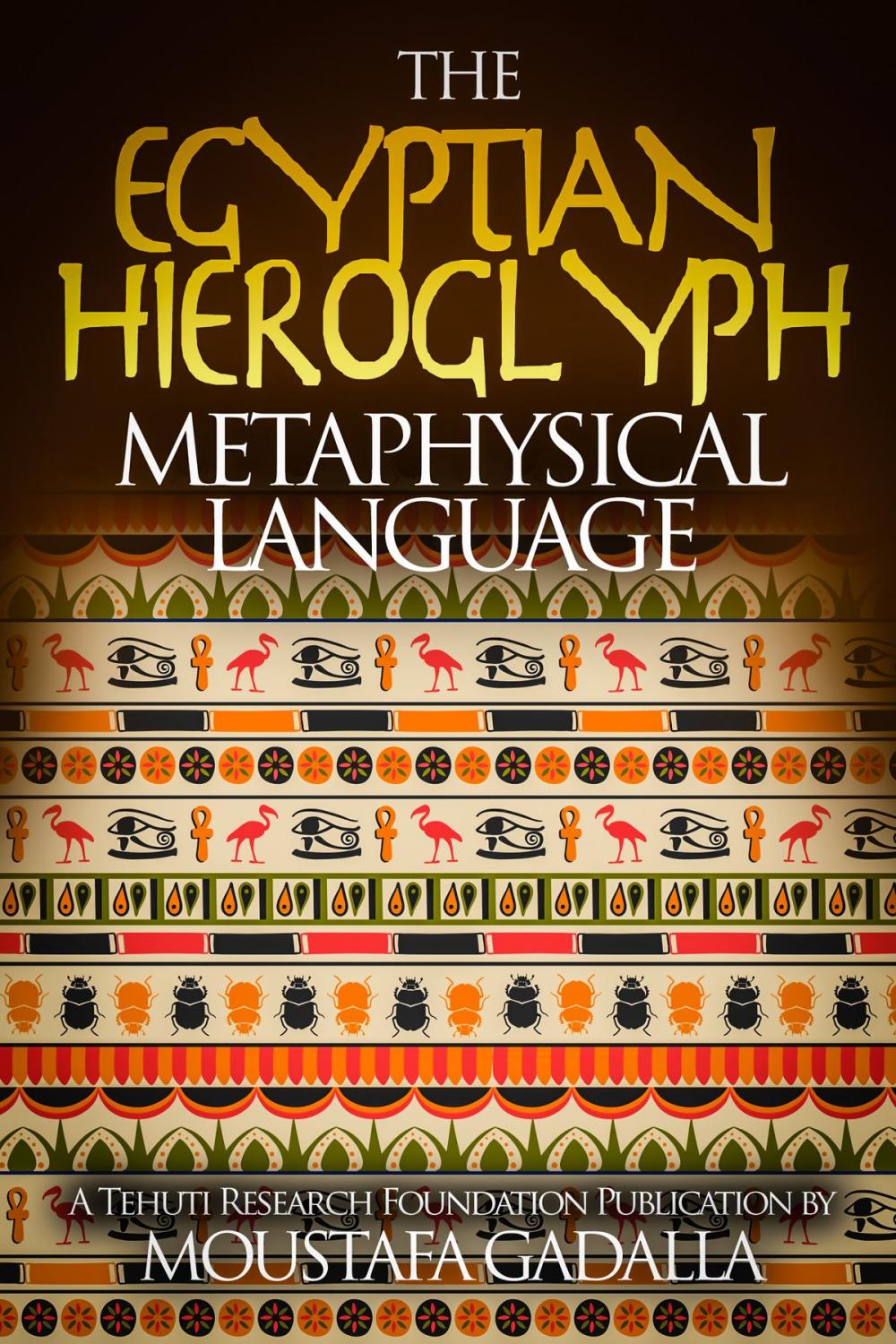 Big bigCover of The Egyptian Hieroglyph Metaphysical Language