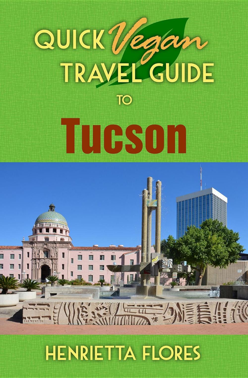 Big bigCover of Quick Vegan Travel Guide to Tucson