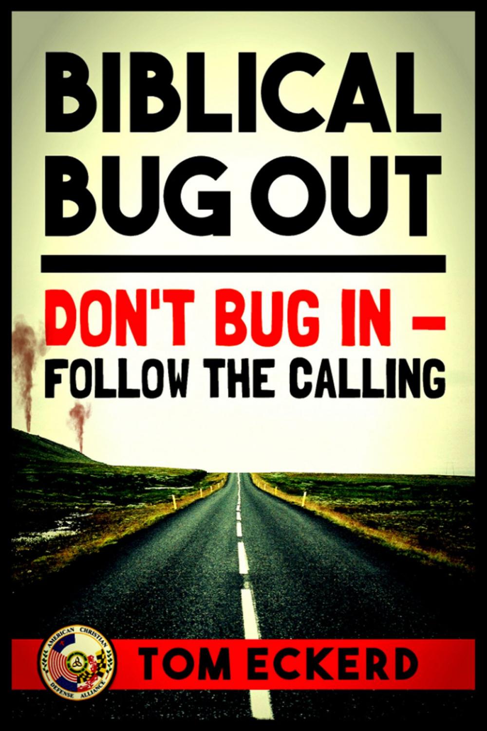 Big bigCover of Biblical Bug Out: Don't Bug In - Follow The Calling