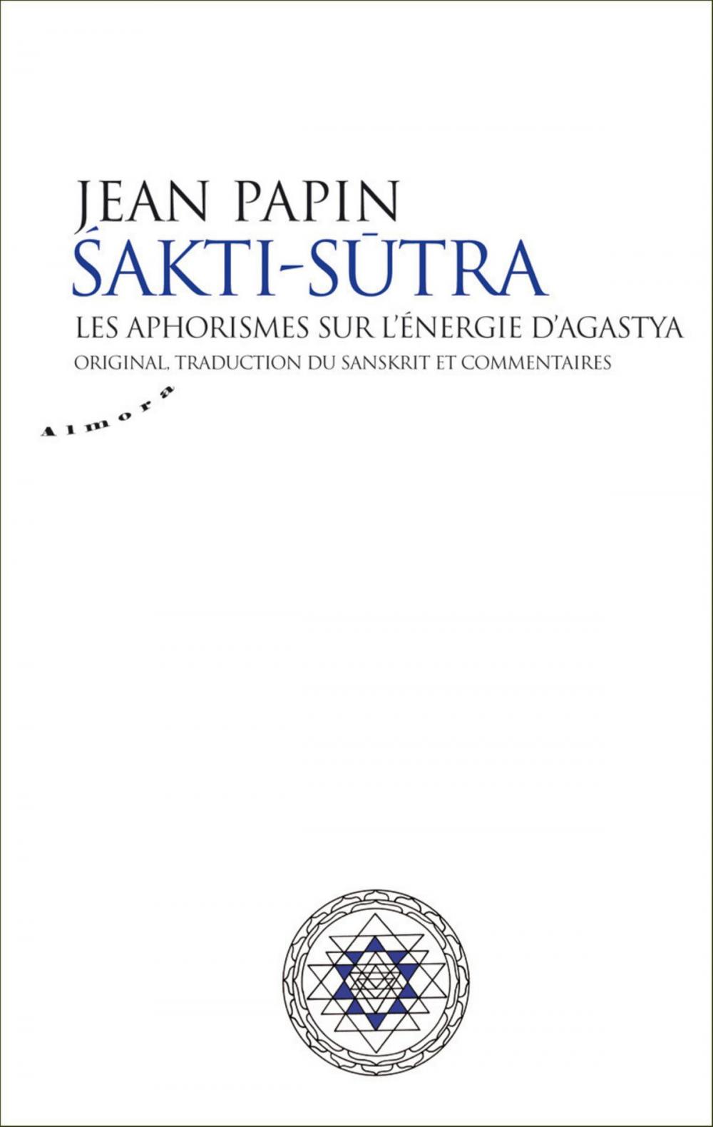 Big bigCover of Sakti Sutra - Les aphorismes sur l'énergie d'Agastya